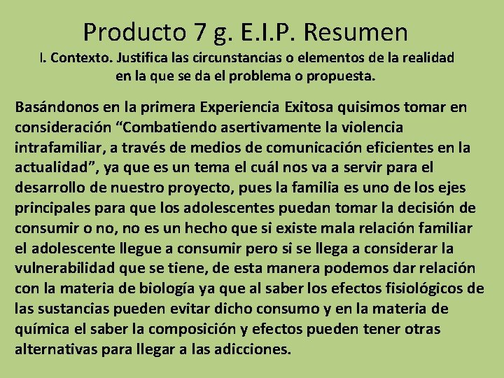 Producto 7 g. E. I. P. Resumen I. Contexto. Justifica las circunstancias o elementos