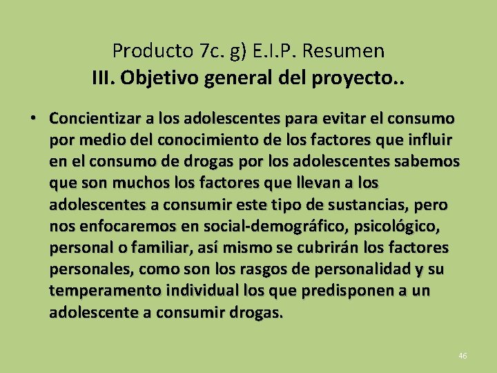 Producto 7 c. g) E. I. P. Resumen III. Objetivo general del proyecto. .