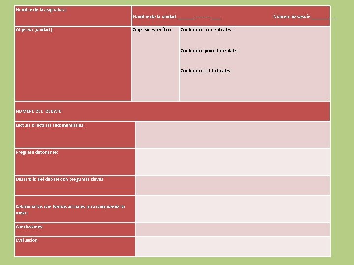 Nombre de la asignatura: Objetivo (unidad): NOMBRE DEL DEBATE: Lectura o lecturas recomendadas: Pregunta