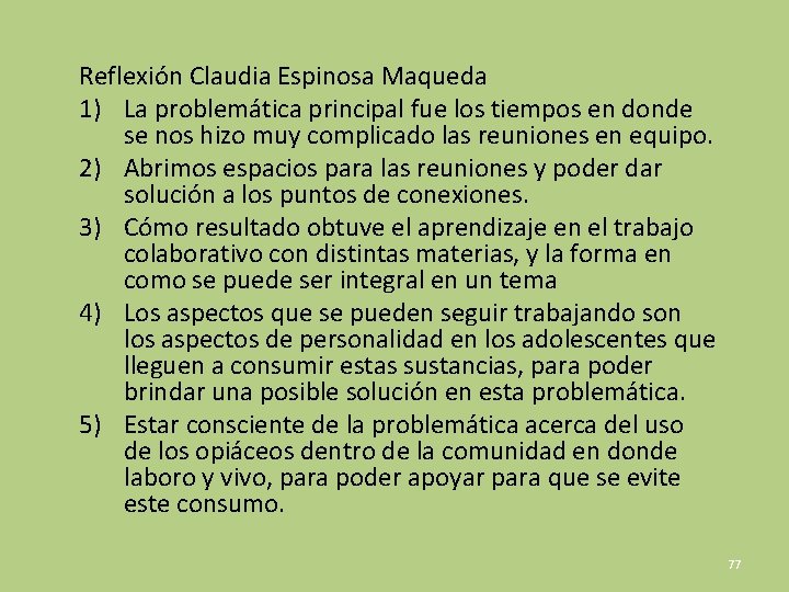 Reflexión Claudia Espinosa Maqueda 1) La problemática principal fue los tiempos en donde se