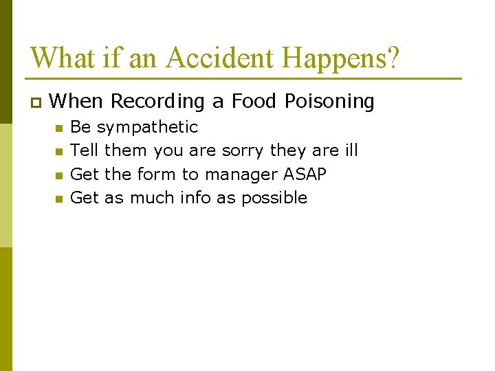 What if an Accident Happens? p When Recording a Food Poisoning n n Be