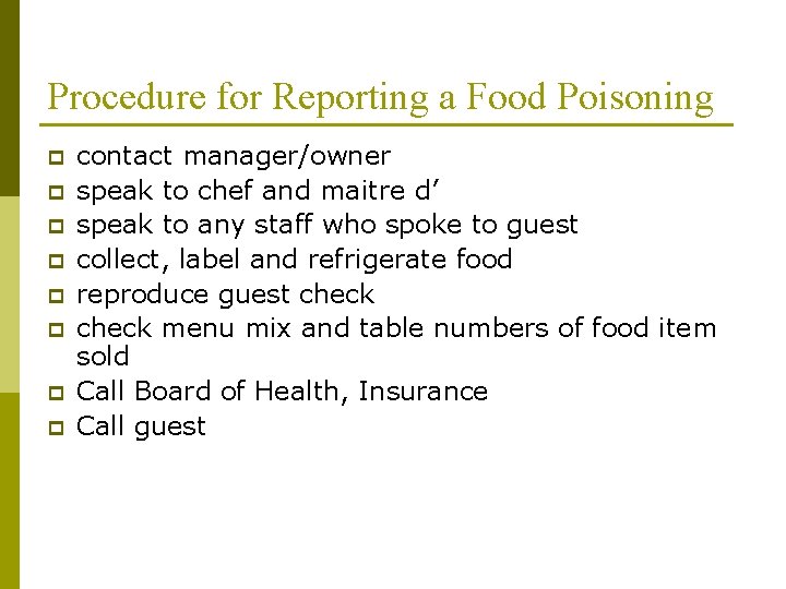 Procedure for Reporting a Food Poisoning p p p p contact manager/owner speak to