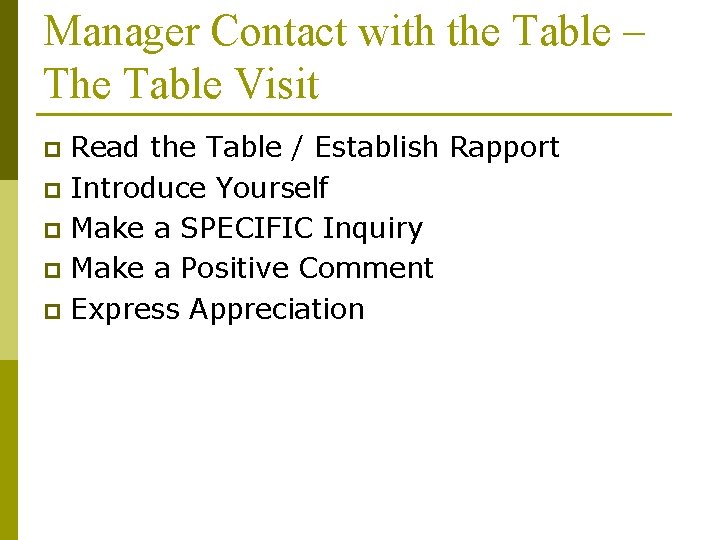 Manager Contact with the Table – The Table Visit Read the Table / Establish