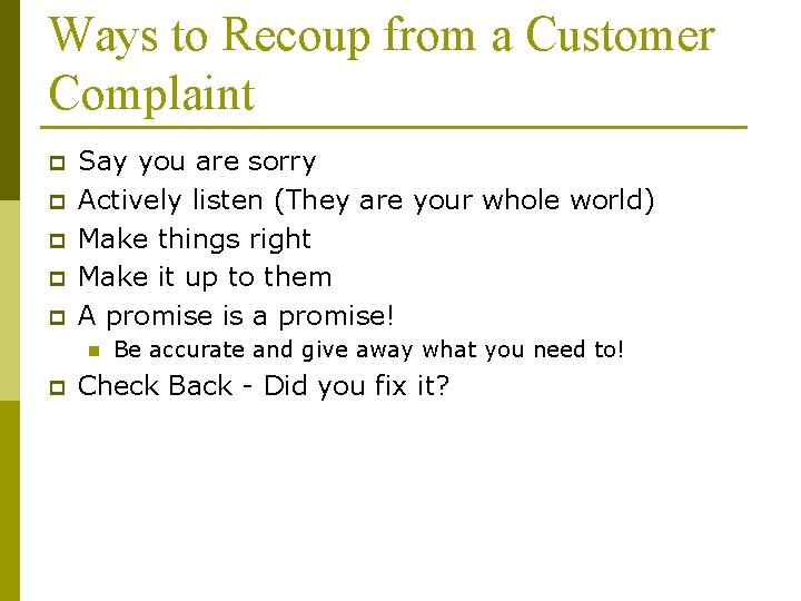 Ways to Recoup from a Customer Complaint p p p Say you are sorry