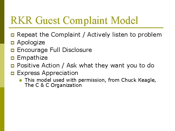 RKR Guest Complaint Model p p p Repeat the Complaint / Actively listen to