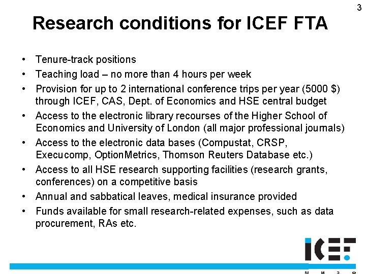 3 Research conditions for ICEF FTA • Tenure-track positions • Teaching load – no