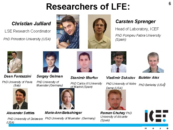 Researchers of LFE: Carsten Sprenger Christian Julliard Head of Laboratory, ICEF LSE Research Coordinator