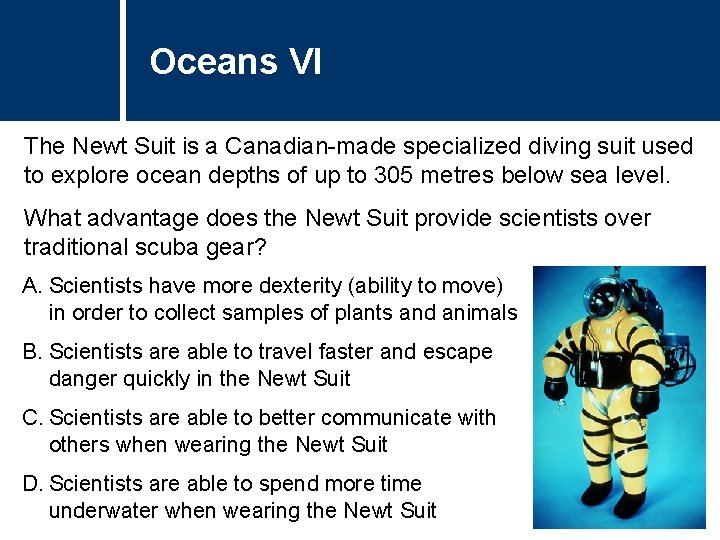 Oceans VI The Newt Suit is a Canadian-made specialized diving suit used to explore