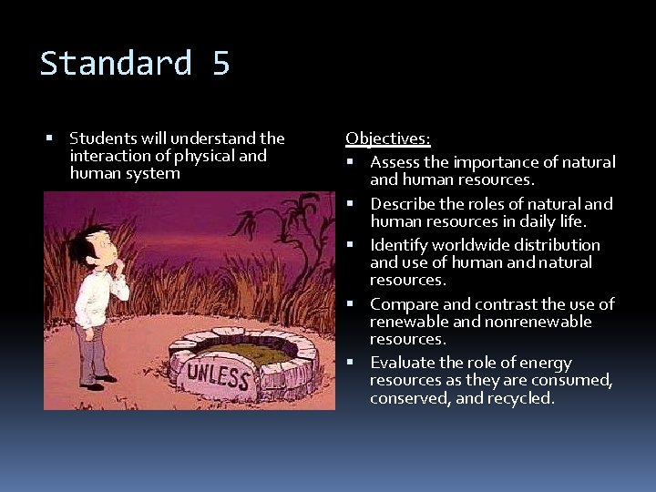 Standard 5 Students will understand the interaction of physical and human system Objectives: Assess