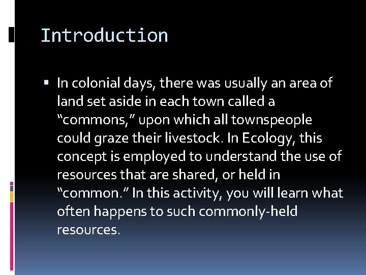 Introduction In colonial days, there was usually an area of land set aside in