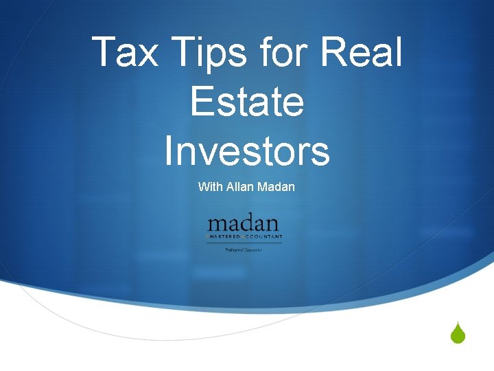 Tax Tips for Real Estate Investors With Allan Madan S 