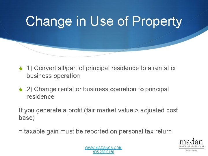 Change in Use of Property S 1) Convert all/part of principal residence to a