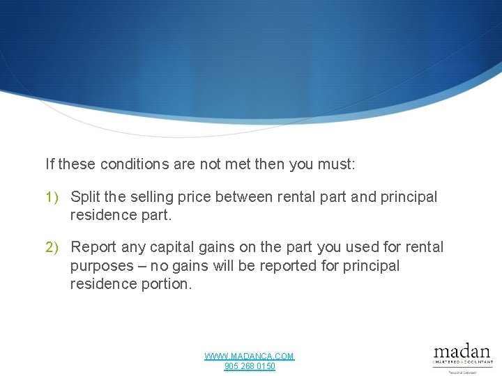 If these conditions are not met then you must: 1) Split the selling price