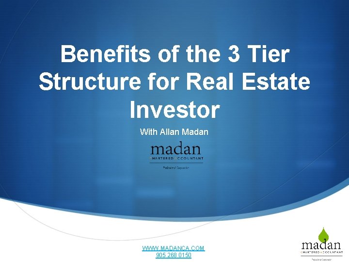 Benefits of the 3 Tier Structure for Real Estate Investor With Allan Madan WWW.