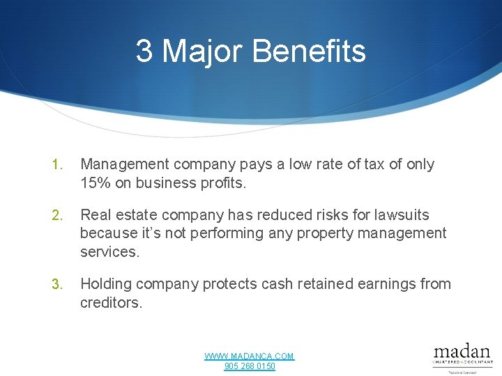 3 Major Benefits 1. Management company pays a low rate of tax of only