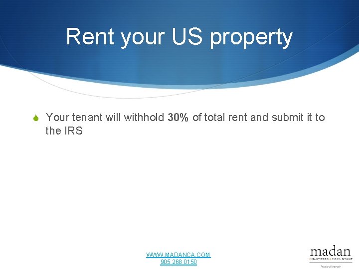 Rent your US property S Your tenant will withhold 30% of total rent and