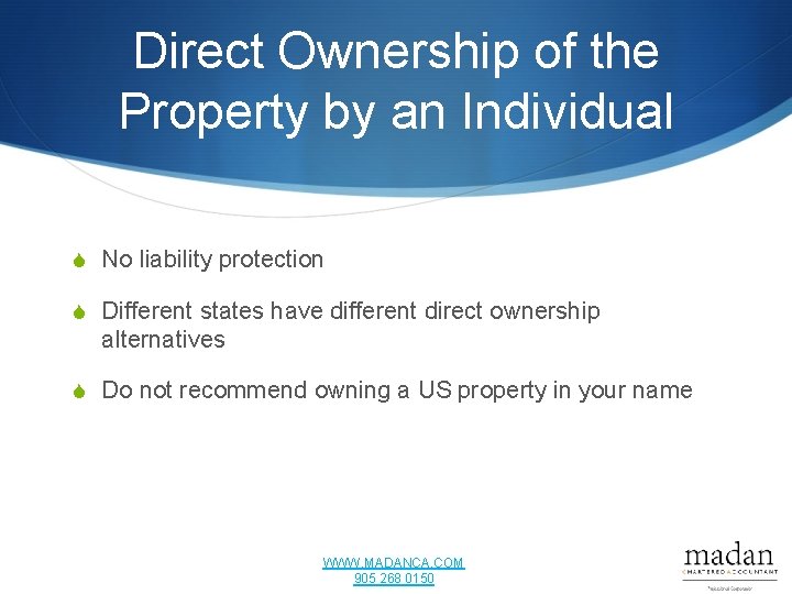 Direct Ownership of the Property by an Individual S No liability protection S Different