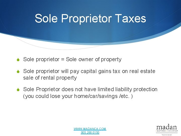 Sole Proprietor Taxes S Sole proprietor = Sole owner of property S Sole proprietor