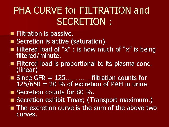 PHA CURVE for FILTRATION and SECRETION : n n n n Filtration is passive.