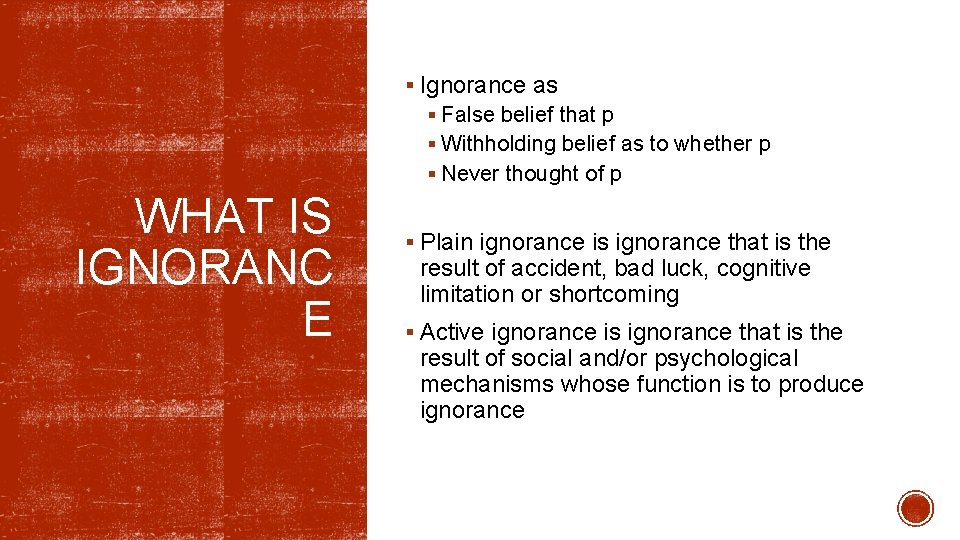 § Ignorance as § False belief that p § Withholding belief as to whether § Ignorance as § False belief that p § Withholding belief as to whether