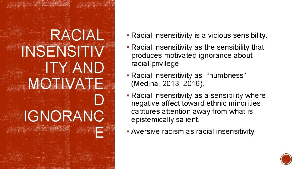 RACIAL INSENSITIV ITY AND MOTIVATE D IGNORANC E § Racial insensitivity is a vicious RACIAL INSENSITIV ITY AND MOTIVATE D IGNORANC E § Racial insensitivity is a vicious