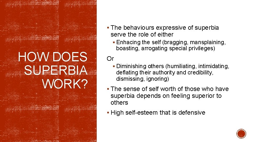 § The behaviours expressive of superbia serve the role of either § Enhacing the § The behaviours expressive of superbia serve the role of either § Enhacing the
