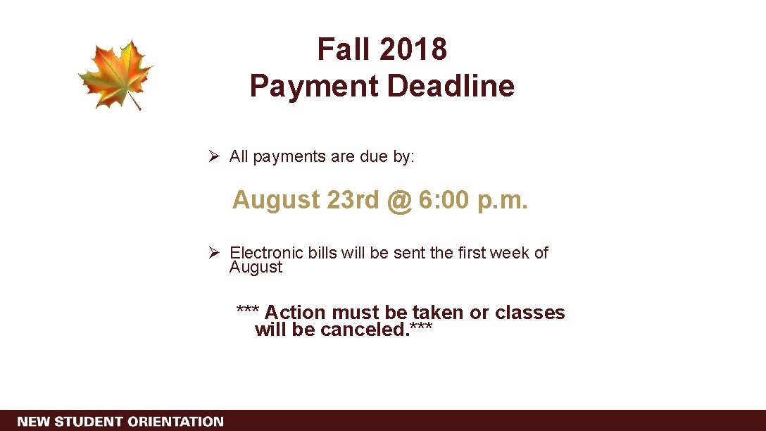 Fall 2018 Payment Deadline Ø All payments are due by: August 23 rd @