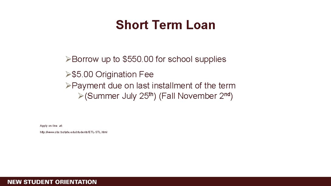 Short Term Loan ØBorrow up to $550. 00 for school supplies Ø$5. 00 Origination