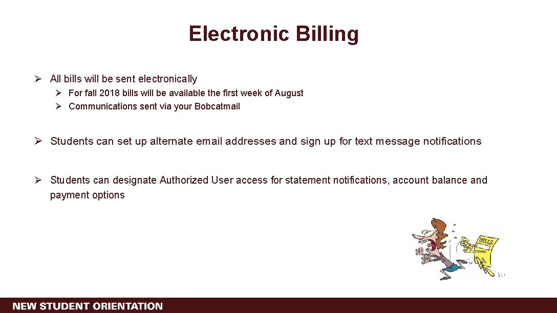 Electronic Billing Ø All bills will be sent electronically Ø For fall 2018 bills
