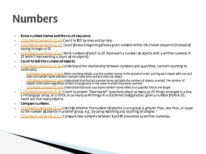 Numbers ▶ ▶ ▶ Know number names and the count sequence. CCSS. Math. Content.