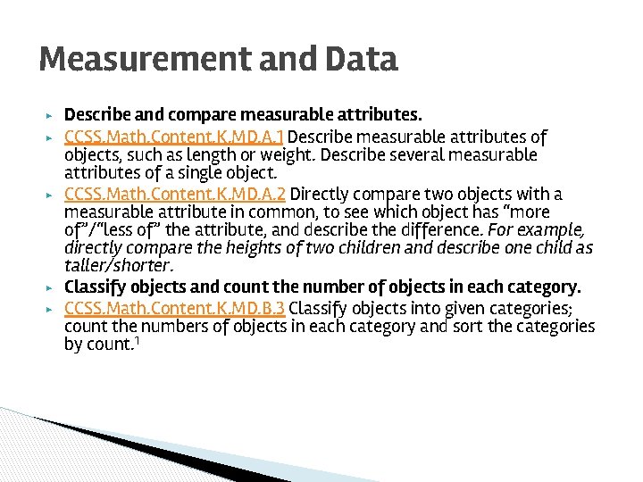 Measurement and Data ▶ ▶ ▶ Describe and compare measurable attributes. CCSS. Math. Content.