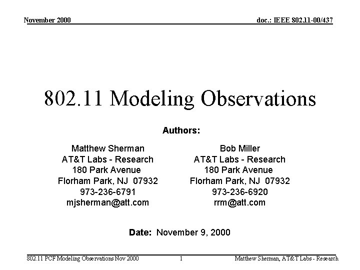 November 2000 doc. : IEEE 802. 11 -00/437 802. 11 Modeling Observations Authors: Matthew