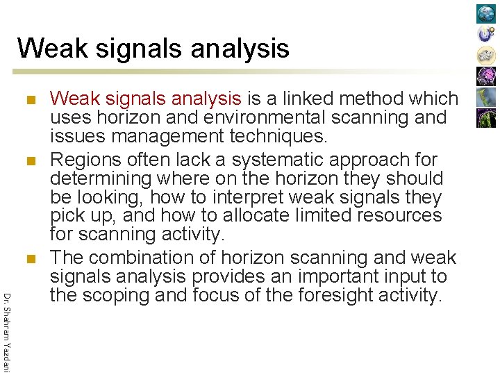 Weak signals analysis n n n Dr. Shahram Yazdani Weak signals analysis is a