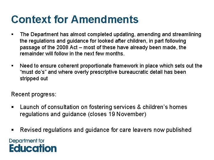 Context for Amendments § The Department has almost completed updating, amending and streamlining the
