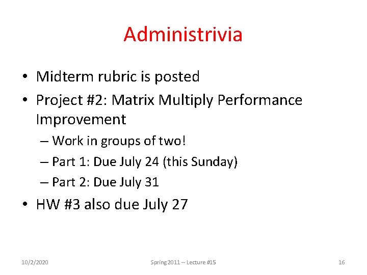 Administrivia • Midterm rubric is posted • Project #2: Matrix Multiply Performance Improvement –