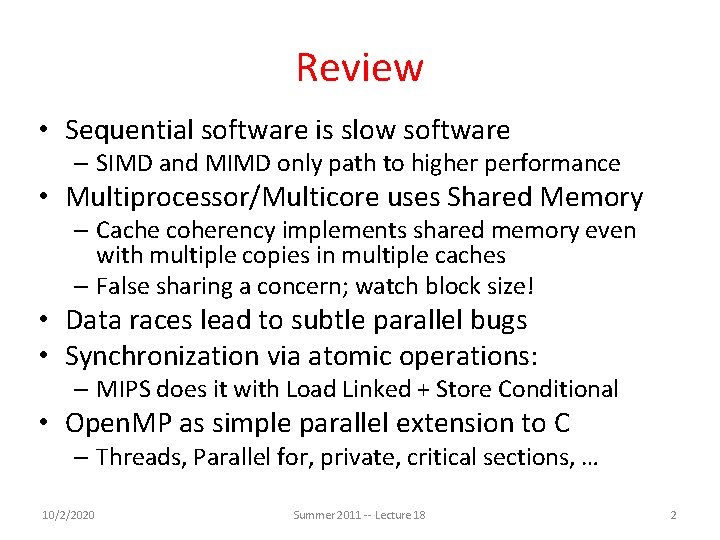 Review • Sequential software is slow software – SIMD and MIMD only path to