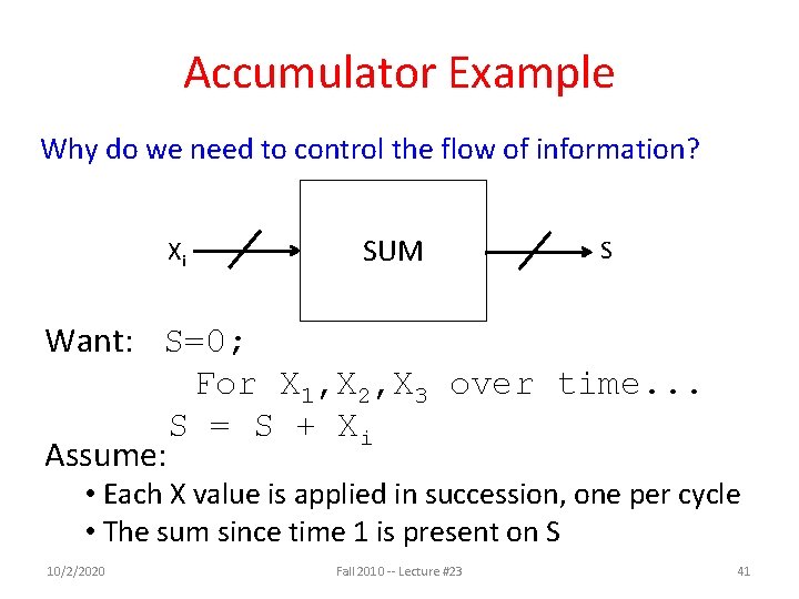 Accumulator Example Why do we need to control the flow of information? Xi SUM