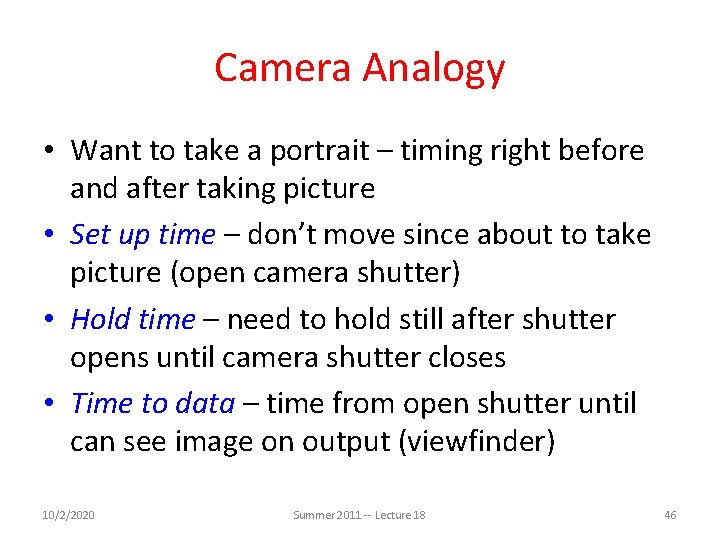 Camera Analogy • Want to take a portrait – timing right before and after