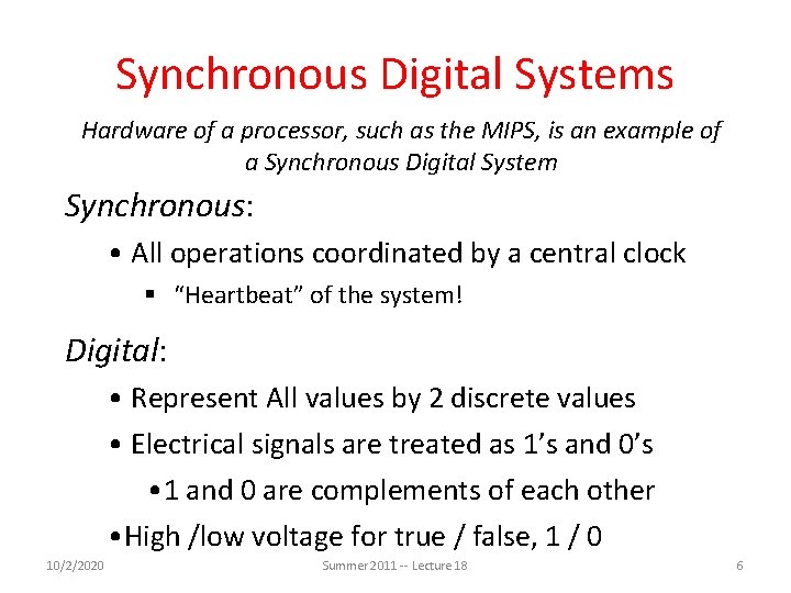 Synchronous Digital Systems Hardware of a processor, such as the MIPS, is an example