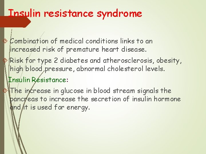 Insulin resistance syndrome Combination of medical conditions links to an increased risk of premature