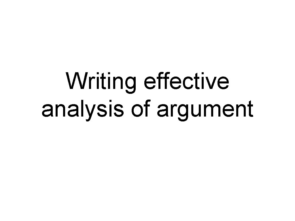 Writing effective analysis of argument 
