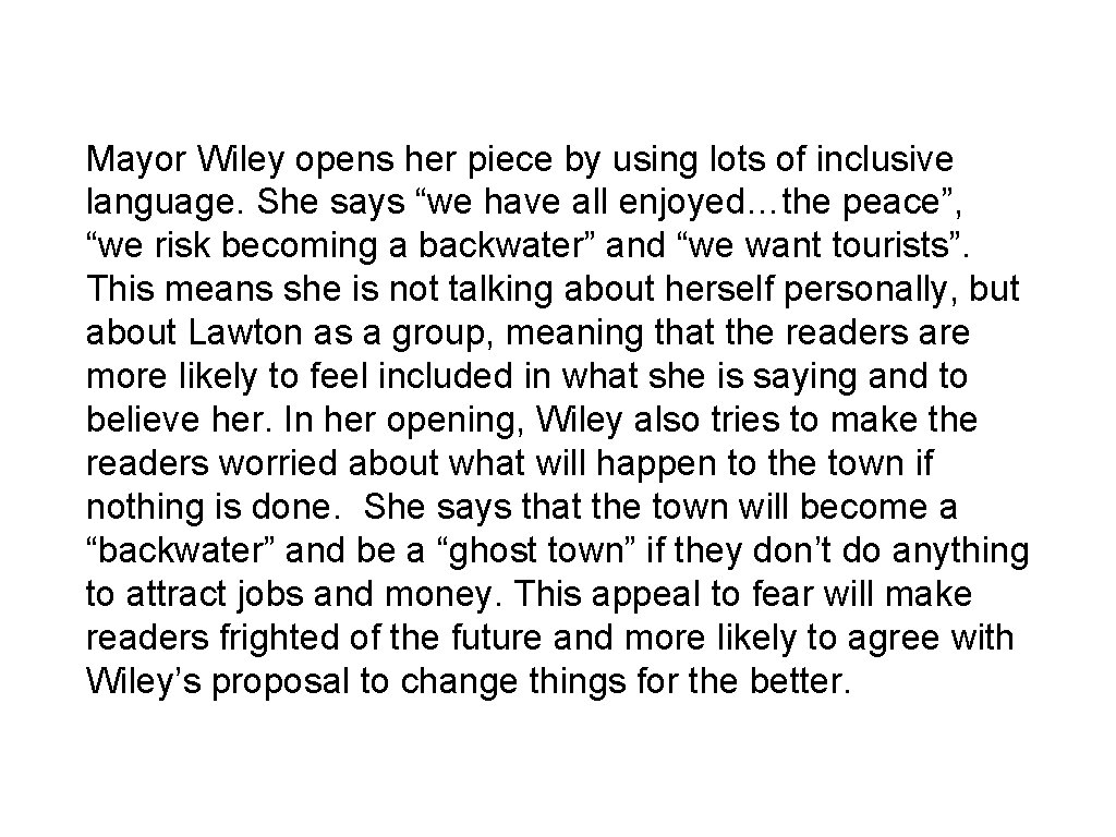 Mayor Wiley opens her piece by using lots of inclusive language. She says “we