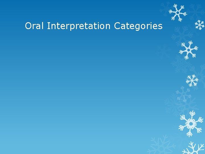 Oral Interpretation Categories Oral Interpretation Categories