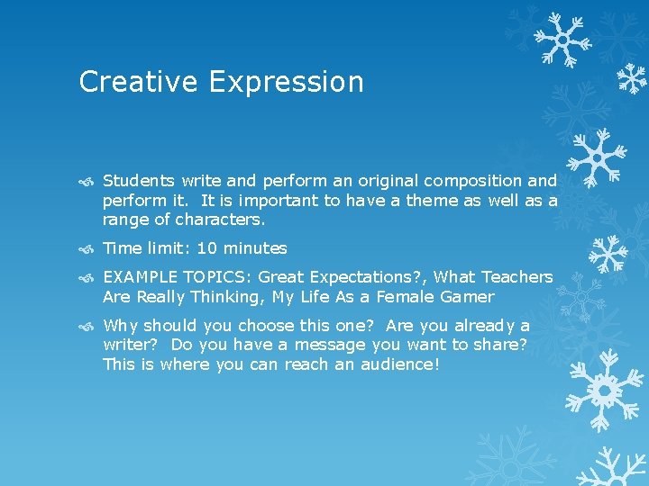 Creative Expression Students write and perform an original composition and perform it. It is Creative Expression Students write and perform an original composition and perform it. It is