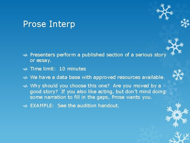 Prose Interp Presenters perform a published section of a serious story or essay. Time Prose Interp Presenters perform a published section of a serious story or essay. Time