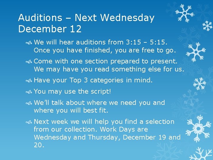Auditions – Next Wednesday December 12 We will hear auditions from 3: 15 – Auditions – Next Wednesday December 12 We will hear auditions from 3: 15 –