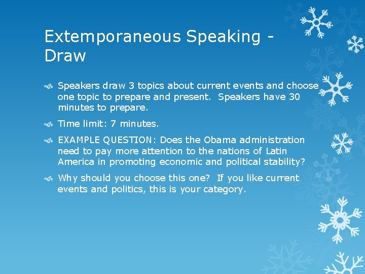 Extemporaneous Speaking Draw Speakers draw 3 topics about current events and choose one topic Extemporaneous Speaking Draw Speakers draw 3 topics about current events and choose one topic