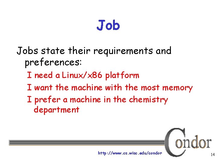 Job Jobs state their requirements and preferences: I need a Linux/x 86 platform I