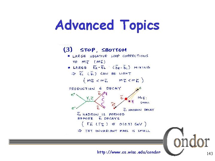 Advanced Topics http: //www. cs. wisc. edu/condor 143 