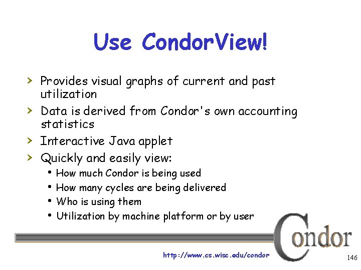 Use Condor. View! › Provides visual graphs of current and past › › ›